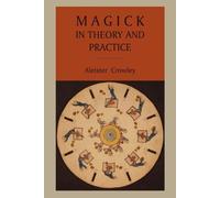 Aleister Crowley Magick in Theory and Practice (Tascabile)