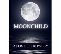 Aleister Crowley Moonchild (Tascabile)