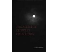 Aleister Crowley The Aleister Crowley Collection (Copertina rigida)