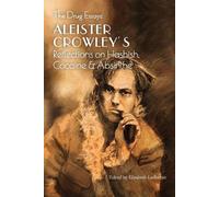 Aleister Crowley The Drug Essays (Tascabile)
