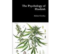 Aleister Crowley The Psychology of Hashish (Tascabile)