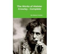 Aleister Crowley The Works of Aleister Crowley - Complete (Copertina rigida)