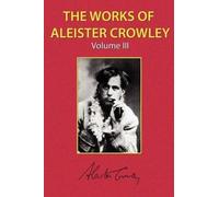 Aleister Crowley The Works of Aleister Crowley Vol. 3 (Tascabile)