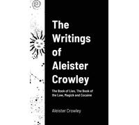 Aleister Crowley The Writings of Aleister Crowley (Copertina rigida)