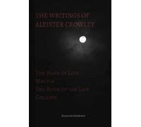 Aleister Crowley The Writings of Aleister Crowley (Copertina rigida)