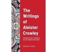 Aleister Crowley The Writings of Aleister Crowley (Tascabile)