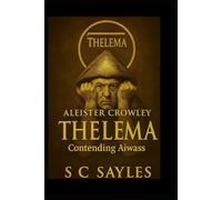 Aleister Crowley: THELEMA : CONTENDING AIWASS