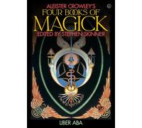 Aleister Crowley's Four Books of Magick: Liber ABA