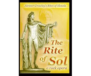 Aleister Crowley's The Rite of Sol, a rock opera