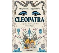 Alejandra Izqui Cleopatra. La mujer tras el mito de la última reina (Tascabile)