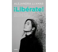 Alejandra Llamas ¡Libérate / Free Yourself (Tascabile)