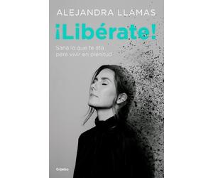 Alejandra Llamas ¡Libérate / Free Yourself (Tascabile)