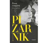 Alejandra Pizar Alejandra Pizarnik Prosa completa / Alejandra Pizarn (Tascabile)
