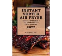 Alejandra Roja Instant Vortex Air Fryer 2022 (Tascabile)