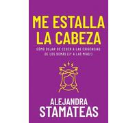 Alejandra Stamateas Me Estalla La Cabeza (Tascabile)