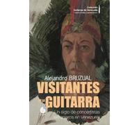 Alejandro Bruzual Visitantes de la Guitarra (Tascabile)