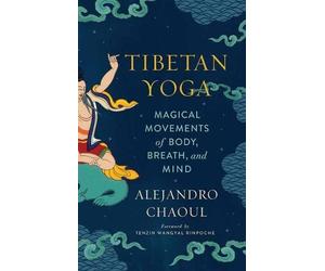 Alejandro Chaoul Tibetan Yoga (Tascabile)