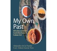 Alejandro de la Fuente Cary Aileen García Yero My Own Past (Copertina rigida)