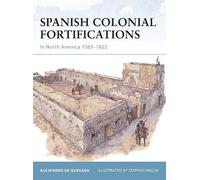 Alejandro de Qu Spanish Colonial Fortifications in North America 156 (Tascabile)