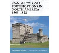 Alejandro de Qu Spanish Colonial Fortifications in North America 156 (Tascabile)