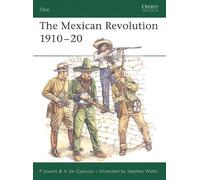 Alejandro de Quesada Philip Jowett The Mexican Revolution 1910-20 (Tascabile)