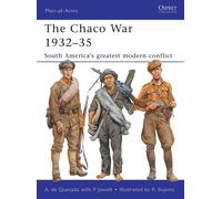 Alejandro de Quesada The Chaco War 1932-35 (Tascabile) Men-at-Arms