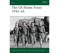 Alejandro de Quesada The US Home Front 1941-45 (Tascabile) Elite