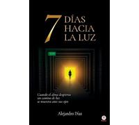 Alejandro Díaz 7 días hacia la luz (Tascabile)