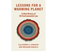 Alejandro E. Camacho Brigham Daniels Lessons for a Warming Planet (Tascabile)
