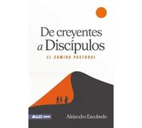 Alejandro Escob de Creyentes a Discípulos (from Believers to Discipl (Tascabile)