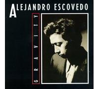 Alejandro Escovedo - Gravity (1992)