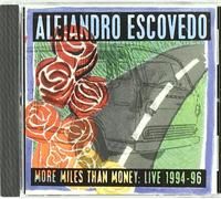 Alejandro Escovedo - More Miles Than Money: Live 1994-96 by Alejandro Escovedo (1998-02-24)