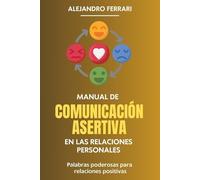 Alejandro Ferra Manual de Comunicación Asertiva en las relaciones pe (Tascabile)