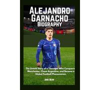 Alejandro Garnacho: The Untold Story of a Teenager Who Conquered Manchester, Chose Argentina, and Became a Global Football Phenomenon.