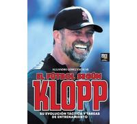 Alejandro Gómez Escolar El fútbol según Klopp (Tascabile)