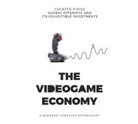 Alejandro Gonzalez Betancourt The Videogame Economy (Tascabile)
