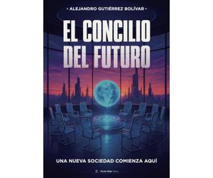 Alejandro Gutiérrez Bolívar El Concilio del futuro (Tascabile)