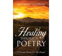 Alejandro J Zambrano Healing Through Poetry (Tascabile)