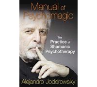 Alejandro Jodorowsky Manual of Psychomagic (Tascabile)