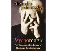 Alejandro Jodorowsky Psychomagic (Tascabile)