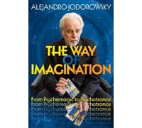 Alejandro Jodorowsky The Way of Imagination (Tascabile) (PRESALE 12/09/2024)