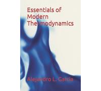 Alejandro L Garcia Essentials of Modern Thermodynamics (Tascabile)