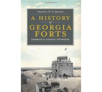Alejandro M. De Quesada A History of Georgia Forts (Tascabile)