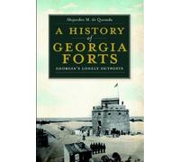 Alejandro M. De Quesada A History of Georgia Forts (Tascabile)