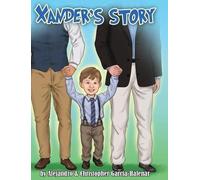 Alejandro M Garcia-Halenar Christopher J Garci Xander's Story (Copertina rigida)