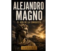 ALEJANDRO MAGNO: EL ADN DE LA CONQUISTA: 3