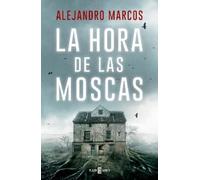 Alejandro Marcos La hora de las moscas / The Hour of the Flies (Tascabile)