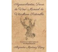 Alejandro Martínez López Aguascalientes, Tierra de Vino (Tascabile)