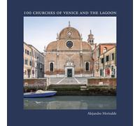 Alejandro Merizalde 100 Churches of Venice and the Lagoon (Copertina rigida)