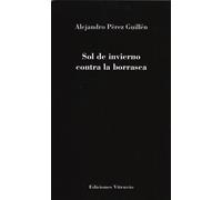 Alejandro Pérez Guillén Sol de invierno contra la borrasca